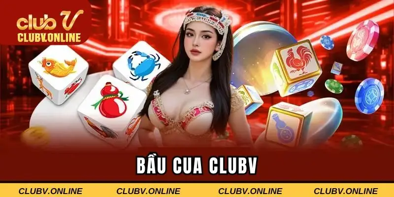 bầu cua CLUBV