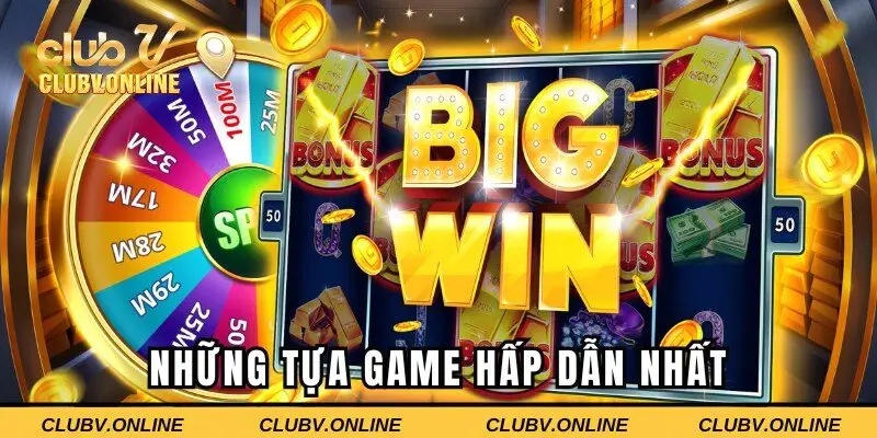 Những tựa game siêu hấp dẫn hàng đầu