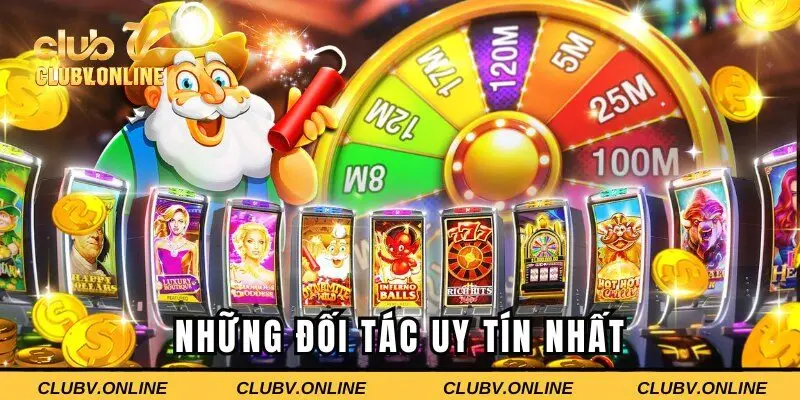 Đối tác uy tín tại sảnh slot game