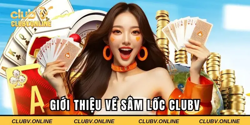 Giới thiệu game sâm lốc Clubv