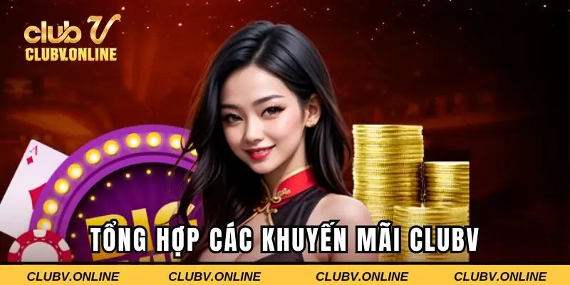 Tổng hợp chương trình khuyến mãi Clubv hot hit